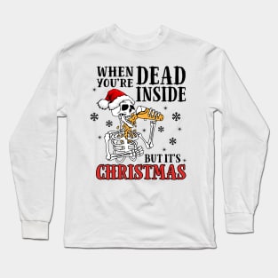 When Youre Dead Inside But It's Christmas drinking skeleton Long Sleeve T-Shirt